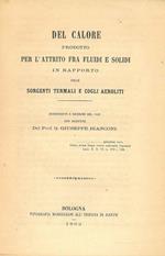 Del calore prodotto per l'attrito fra fluidi e solidi in rapporto colle sorgenti termali e cogli aeroliti