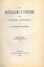 Del materialismo e pantesimo nelle scienze naturali. Seconda Edizione riveduta ed assai aumentata. Copia autografata