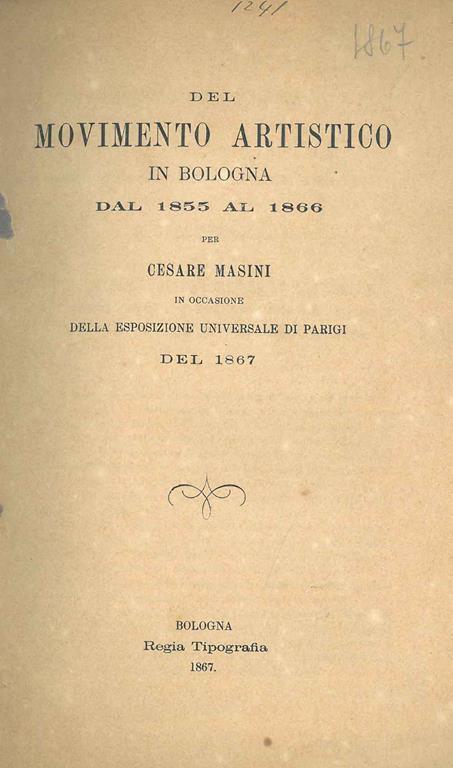 Del movimento artistico in Bologna dal 1855 al 1866 per Cesare Masini in occasione della Esposizione Universale di Parigi del 1867 - Cesare Masini - copertina