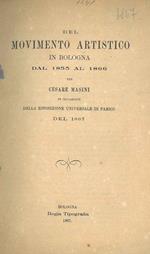 Del movimento artistico in Bologna dal 1855 al 1866 per Cesare Masini in occasione della Esposizione Universale di Parigi del 1867