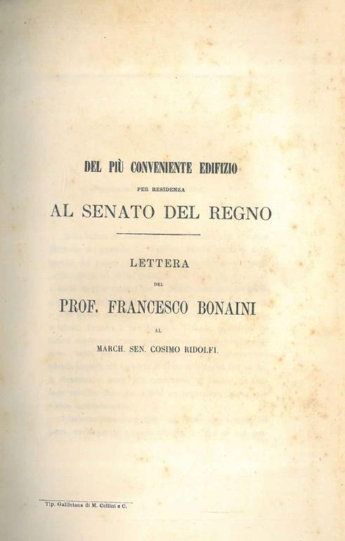 Del più conveniente edifizio per residenza al Senato del Regno. Lettera del Prof. Francesco Bonaini al March. Sen. Cosimo Ridolfi - Francesco Bonaini - copertina