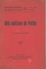 Della abolizione del profitto. Biblioteca mensile della cooperazione e della previdenza. N. 6