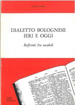 Dialetto bolognese ieri e oggi. Raffronti fra vocaboli. Copia autografata