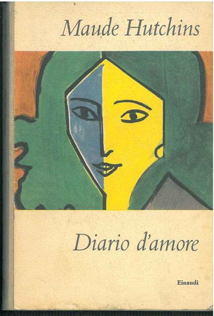 Diario d'amore Trduzione di A. Monti - Maude Hutchins - copertina