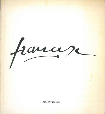 Dipinti di Francese. Mostra personale a cura della Pro Loco di Monzuno, 1971 - Francesco Arcangeli - copertina