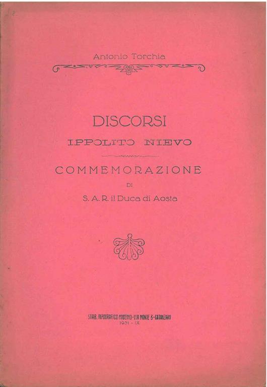 Discorsi. Ippolito Nievo. Commemorazione di S. A. R. il Duca di Aosta Emanuele Filiberto di Savoia - Antonio Torchia - copertina