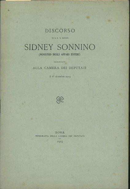 Discorso di Sidney Sonnino (Ministro degli affari Esteri) pronunciato alla Camera dei Deputati il 1° dicembre 1915 - Sidney Sonnino - copertina