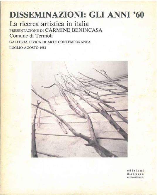 Disseminazioni: gli anni '60. La ricerca artistica in Italia. Comune di Termoli, luglio-agosto 1981 - Carmine Benincasa - copertina