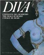 Diva. L'immagine del desiderio. The image of desire. L'image du desir.