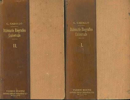 Dizionario biografico universale. Volume I: Aa (Van der) Haydn. Volume II: Hsydon-zwingli e appendice - Gottardo Garollo - copertina
