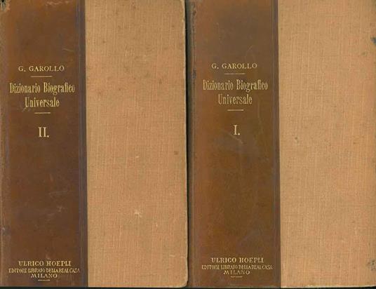 Dizionario biografico universale. Volume I: Aa (Van der) Haydn. Volume II: Hsydon-zwingli e appendice - Gottardo Garollo - copertina