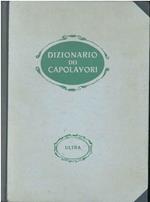 Dizionario dei capolavori della letteratura, del teatro e delle arti. Con un indice dei personaggi e un repertorio biografico degli autori. Quarta edizione