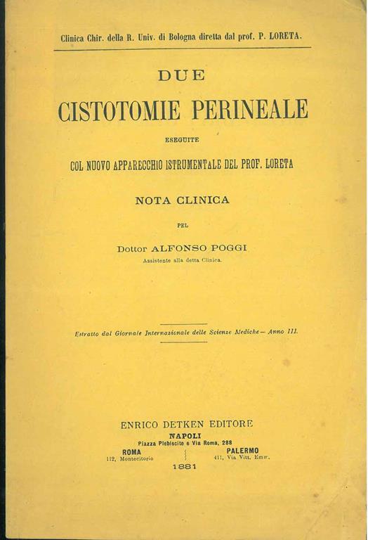 Due cistotomie perineale eseguite col nuovo apparecchio istrumentale del prof. Loreta - Alfonso Poggi - copertina