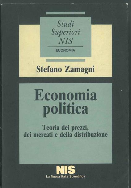 Economia politica. Teoria dei prezzi, dei mercati e della produzione - Stefano Zamagni - copertina