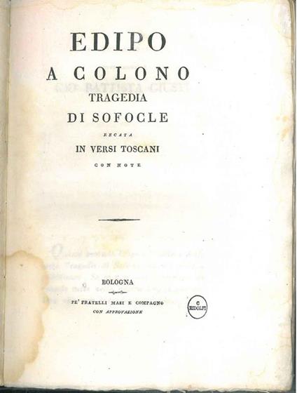 Edipo a Colono. Tragedia di Sofocle recata in versi toscani con note - Sofocle - copertina
