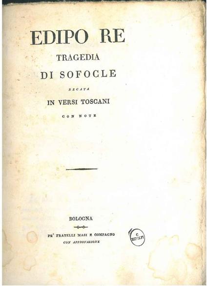 Edipo Re. Tragedia di Sofocle recata in versi toscani con note. Traduzione di M. Angelelli - Sofocle - copertina