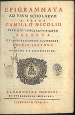 Epigrammata ad usum scholarum a patre Camillo Nicolio ... selecta et adnotationibus illustrata