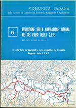 Evoluzione della navigazione interna nei sei paesi della CEE. Il ruolo delle vie navigabili e loro prospettive per l'avvenire. Rapporto della CEMT