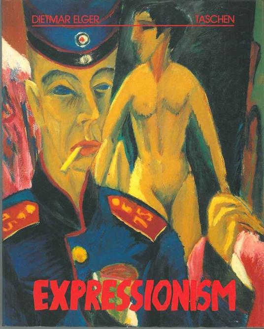Expressionism. A revolution in German Art A cura di I. Walther - Dietmar Elger - copertina
