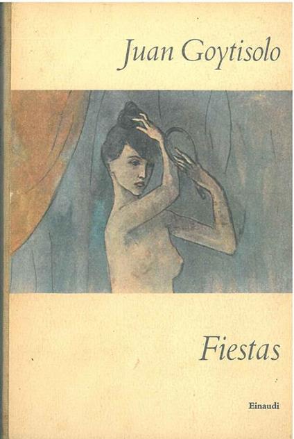 Fiestas. Traduzione di V. Bodini - Juan Goytisolo - copertina