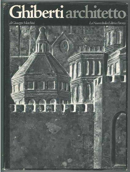 Ghiberti architetto - Giuseppe Marchini - copertina