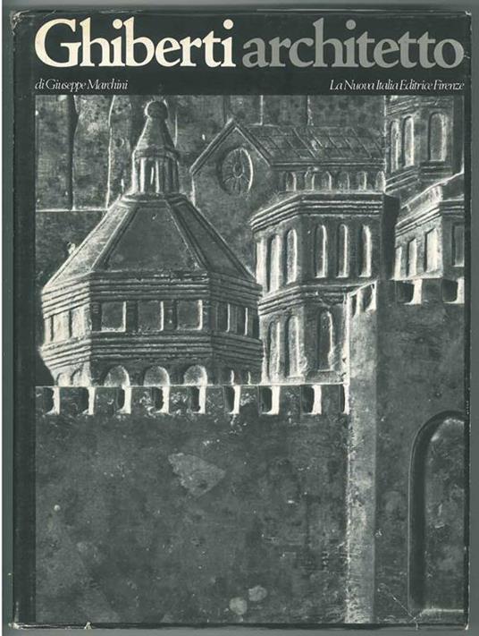 Ghiberti architetto - Giuseppe Marchini - copertina