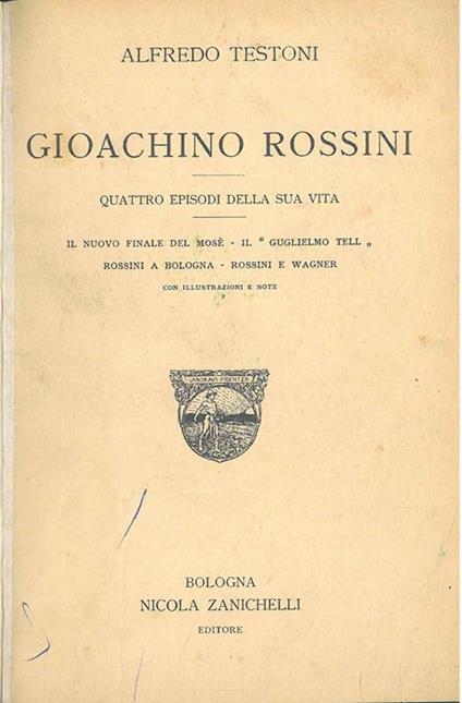 Gioacchino Rossini. Quattro episodi della sua vita - Alfredo Testoni - copertina