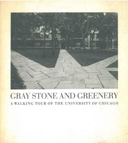 Gray Stone and Greenery. A walking tour of the University of Chicago - Maur Newman - copertina