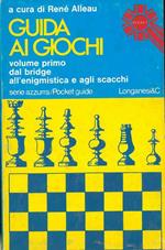 Guida ai giochi. Dal bridge all'enigmistica e agli scacchi. Dagli sport per adulti e bambini ai trucchi dei prestigiatori Traduzione di D. Cerutti