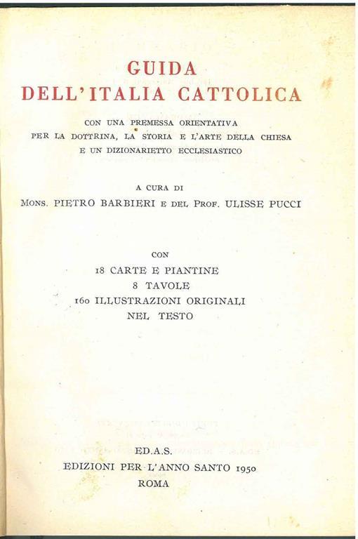 Guida dell'Italia cattolica. Con una premessa orientativa per la dottrina, la storia e l'arte della Chiesa e un dizionarietto ecclesiastico - Paolo Barbieri - copertina