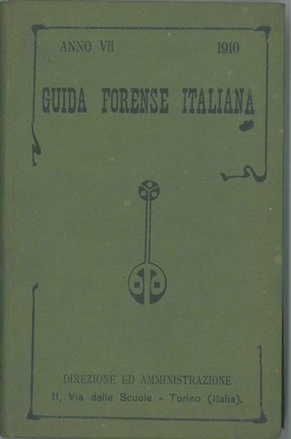 Guida forense italiana per l'estero. Manuel international de renseignements pour les affaires légales et pour la Banque. Edizioni italiana-francese, anno vii, 1910 - copertina