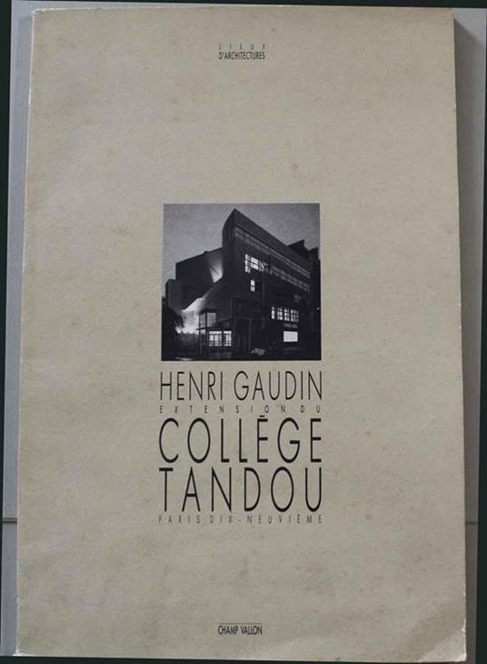 Henri Gaudin. Extension du College Tandou, Paris, Dix-Neuvieme - Henri Gaudin - copertina