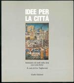 Idee per la città. Seminario di studi sulla città di Leon Krier