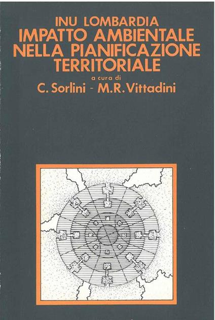 Impatto ambientale nella pianificazione territoriale A cura di C. Sorlini e M. R. Vittadini - Lombardia Inu - copertina
