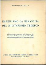Impediamo la rinascita del militarismo tedesco. (Discorso pronunciato alla camera dei deputati nella seduta del 15 dicembre 1954. Discussione sugli accordi di Londra e di Parigi)