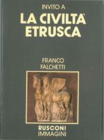 Invito alla civiltà etrusca Presentazione di M. Moretti