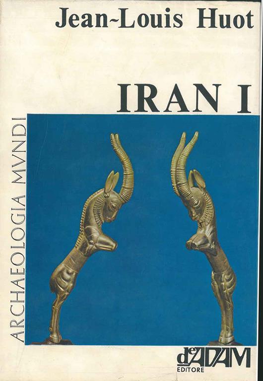 Iran I. Dalle origini agli Achemenidi - Jean-Louis Huot - copertina