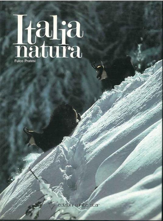 Italia natura Fotografie di J. A. Bertrand H. Auloos A. Bardi e altri - Fulco Pratesi - copertina