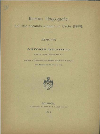 Itinerari fitogeografici del mio secondo viaggio in Creta (1899) Estratto dalle Memorie della R. Accademia di Scienze dell'Istituto di Bologna - Antonio Baldacci - copertina