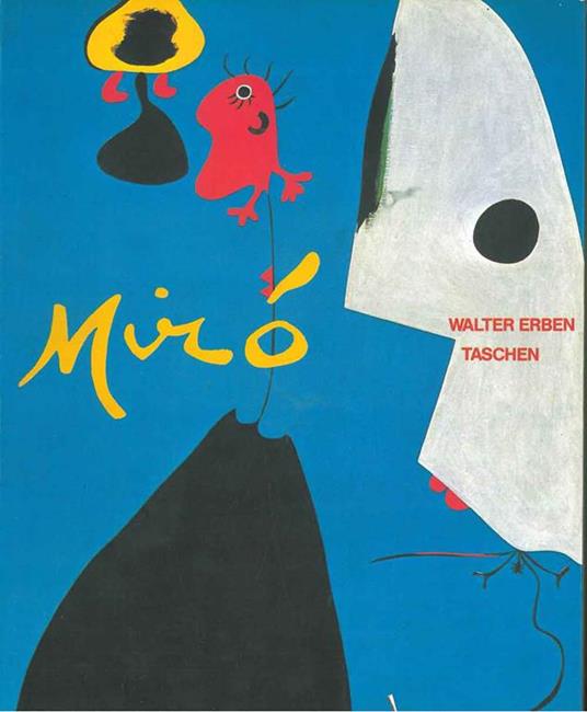 Joan Mirò. 1893-1983. L'uomo e la sua opera Con un saggio sulle opere della maturità e commenti a margine di H. Duchting - Walter Erben - copertina