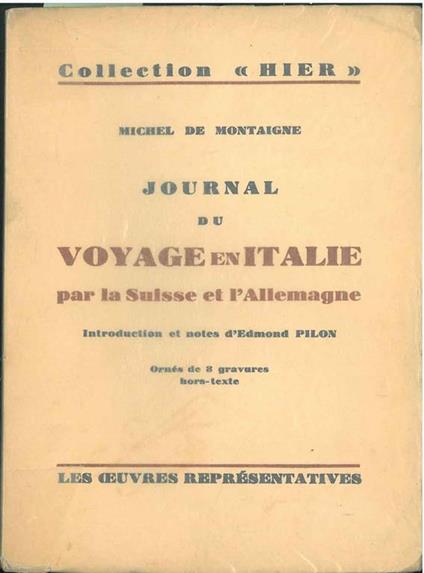 Journal de voyage en Italie, par la Suisse et l'Allemagne. Introduction et notes d'Edmond Pilon - Michel de Montaigne - copertina