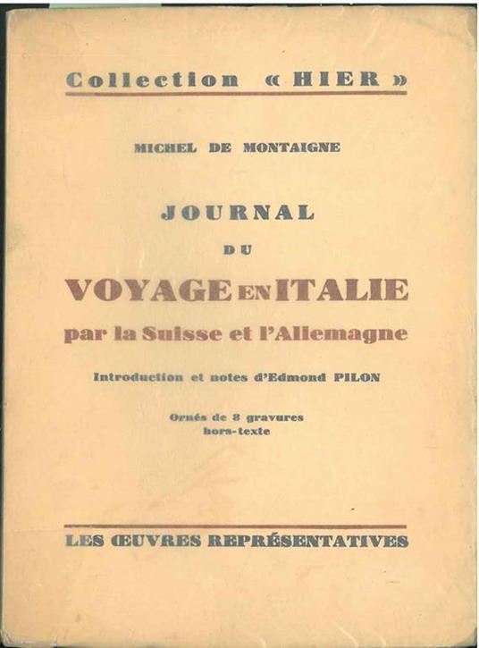 Journal de voyage en Italie, par la Suisse et l'Allemagne. Introduction et notes d'Edmond Pilon - Michel de Montaigne - copertina