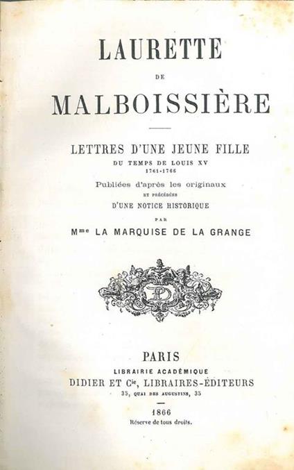 Laurette de Malboissière. Lettres d'une jeune fille du temps de Louis XV 1761-1766 publiées d'après les originaux et précédées d'une notice historique par Mme La Marquise de La Grange - Giuseppe La - copertina