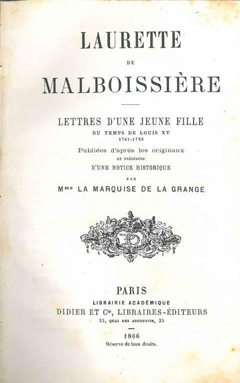 Laurette de Malboissière. Lettres d'une jeune fille du temps de Louis XV 1761-1766 publiées d'après les originaux et précédées d'une notice historique par Mme La Marquise de La Grange - Giuseppe La - copertina