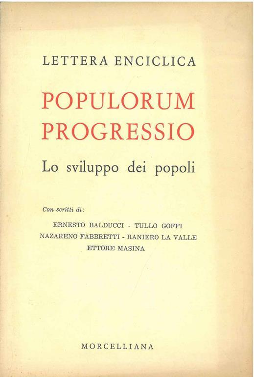 Lettera enciclica Populorum progressio Scritti introduttivi di E. Balducci T. Goffi N. Fabbretti R. La Valle E. Masina - copertina