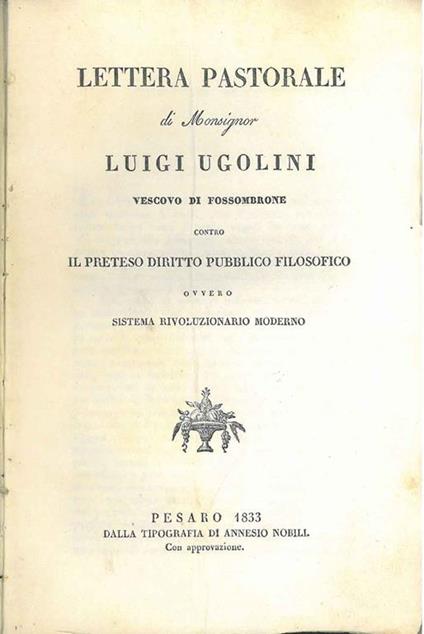 Lettera pastorale di Monsignor Luigi Ugolini vescovo di Fossombrone contro il preteso diritto pubblico filosofico, ovvero sistema rivoluzionario moderno - copertina