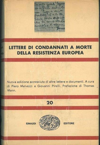 Lettere di condannati a morte della resistenza europea. Nuova edizione accresciuta di altre lettere e documenti Prefazione di T. Mann - copertina