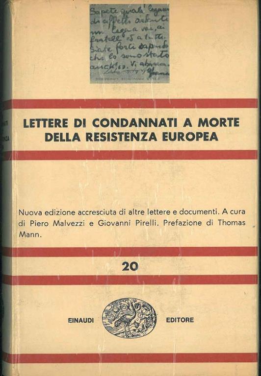 Lettere di condannati a morte della resistenza europea. Nuova edizione accresciuta di altre lettere e documenti Prefazione di T. Mann - copertina