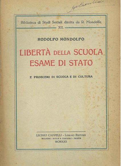 Libertà della scuola. Esame di stato e problemi di scuola e di cultura - Rodolfo Mondolfo - copertina