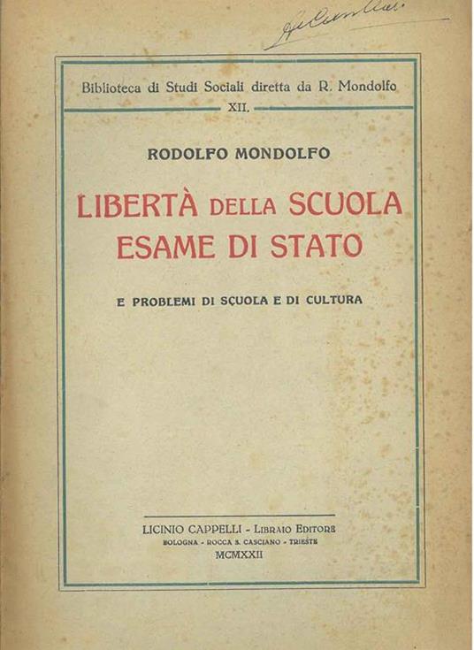 Libertà della scuola. Esame di stato e problemi di scuola e di cultura - Rodolfo Mondolfo - copertina